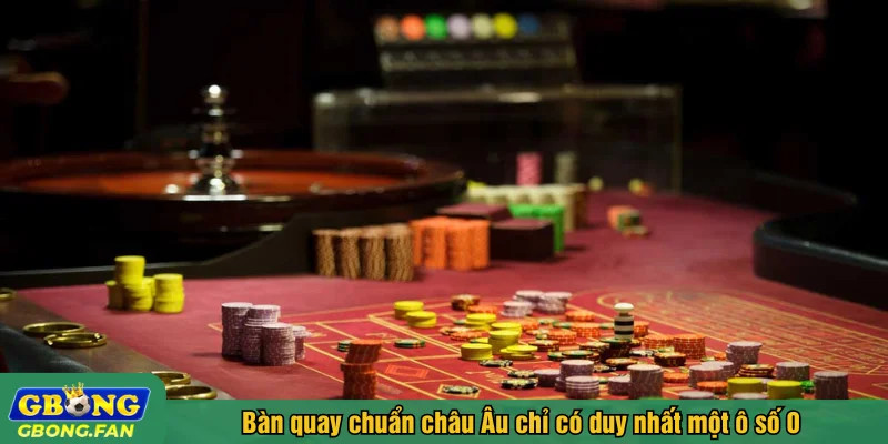 Bàn quay chuẩn châu Âu chỉ có duy nhất một ô số 0