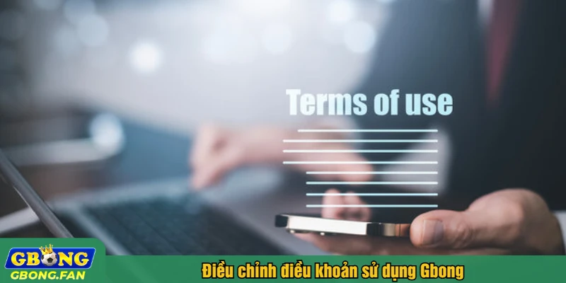 Điều chỉnh điều khoản sử dụng Gbong