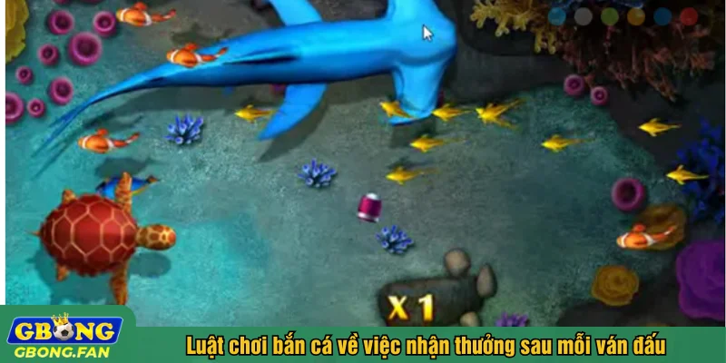 Luật chơi bắn cá về việc nhận thưởng sau mỗi ván đấu