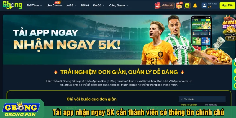 Tải app nhận ngay 5K cần thành viên có  thông tin chính chủ