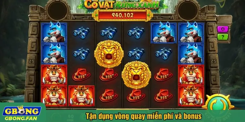 Tận dụng vòng quay miễn phí và bonus